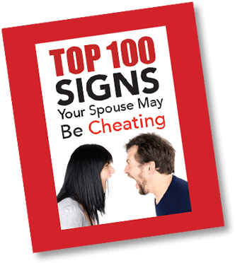 Top 100 Signs Your Spouse May Be Cheating